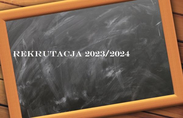 Rekrutacja do klas pierwszych na rok szkolny 2023/2024 